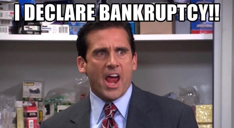 I DECLARE BANKRUPTCY!!