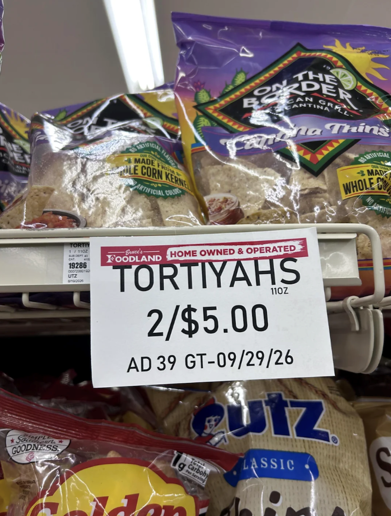 E RTIFICIAL FLAVOR MADE FROM LE CORN KERNE ARTIFICIAL COL THE DER CAN GRILL CANTINA Canola Thins ARTIFICIAL MAD WHOLE TORTIY 1 / 110Z SUB DEPT A 19286 00072080192 UTZ 8/19/2026 -Bruce's FOODLAND HOME OWNED & OPERATED TORTIYAHS 2/$5.00 11OZ AD 39 GT-09/29/26 Total Per Serving utz LASSIC SoulPeen GOODNESS don