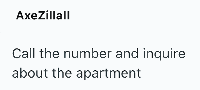 AxeZillall Call the number and inquire about the apartment