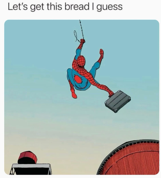 Let's get this bread I guess