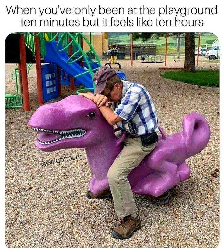 When you've only been at the playground. ten minutes but it feels like ten hours @alrightmom