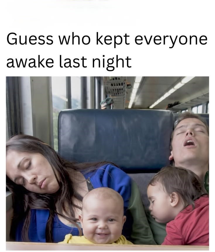 Guess who kept everyone awake last night
