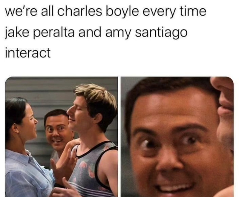 we're all charles boyle every time jake peralta and amy santiago interact