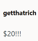 getthatrich $20!!!