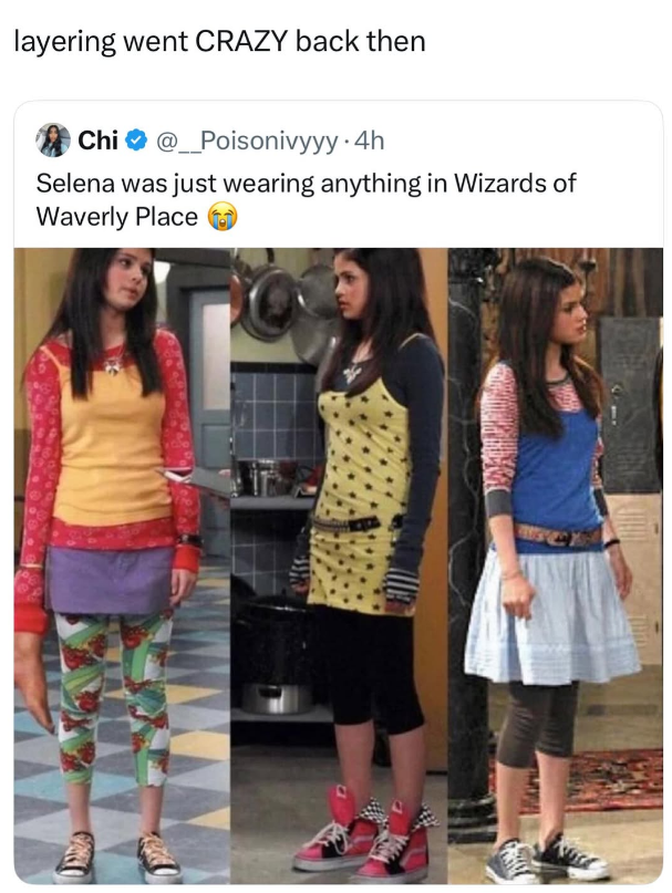 layering went CRAZY back then Chi @__Poisonivyyy. 4h Selena was just wearing anything in Wizards of Waverly Place