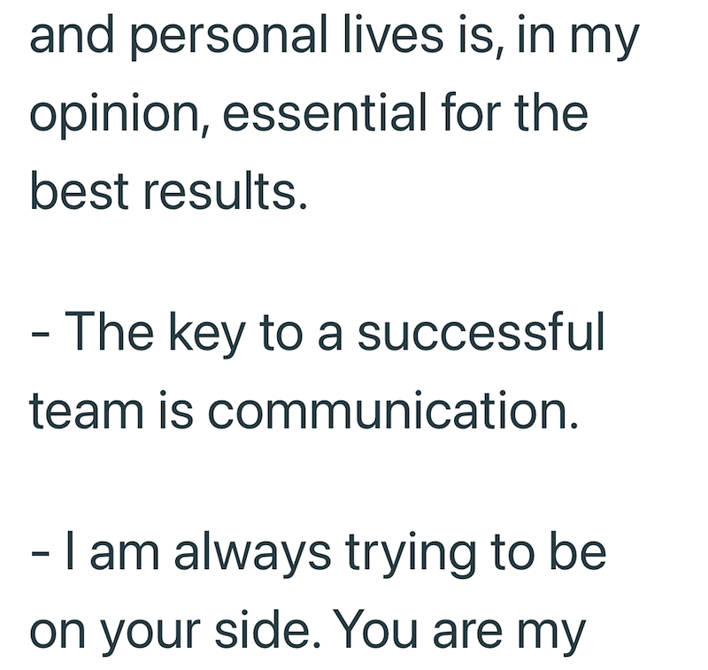 and personal lives is, in my opinion, essential for the best results. - The key to a successful team is communication. - I am always trying to be on your side. You are my