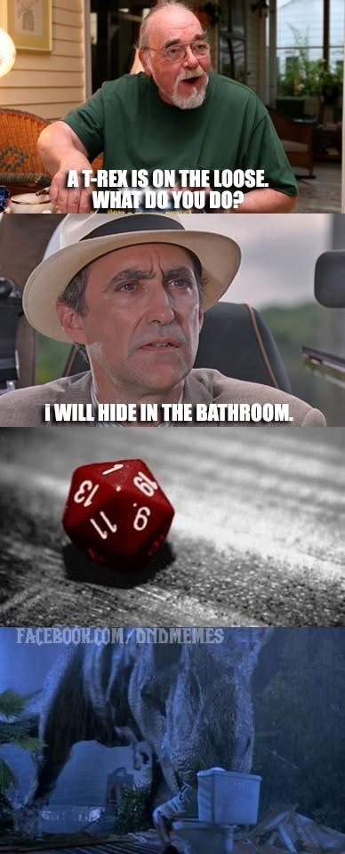 AT-REX IS ON THE LOOSE. WHAT DO YOU DO? I WILL HIDE IN THE BATHROOM. ει 116 FACEBOOK.COM/DNDMEMES
