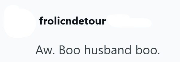 frolicndetour Aw. Boo husband boo.