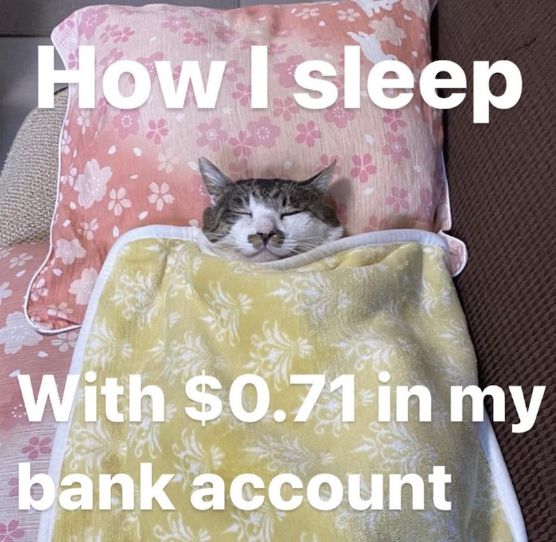 How I sleep With $0.71 in my bank account