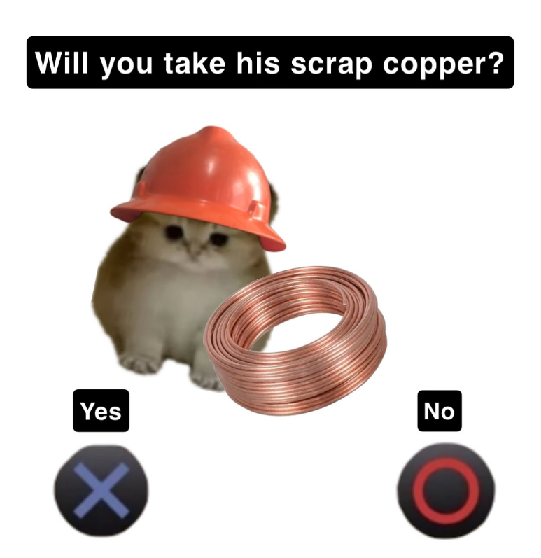 Will you take his scrap copper? Yes No