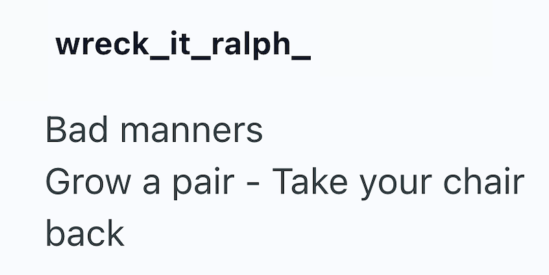 wreck_it_ralph_ Bad manners Grow a pair - Take your chair back
