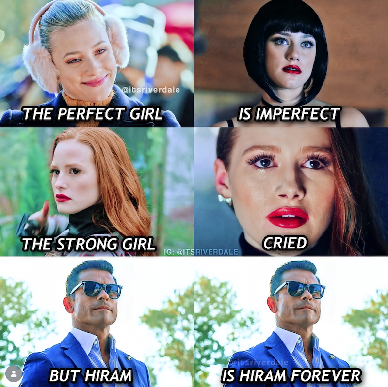 @itsriverdale THE PERFECT GIRL IS IMPERFECT THE STRONG GIRL CRIED IG: @ITSRIVERDALE BUT HIRAM @itsriverdale IS HIRAM FOREVER