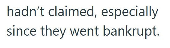 hadn't claimed, especially since they went bankrupt.