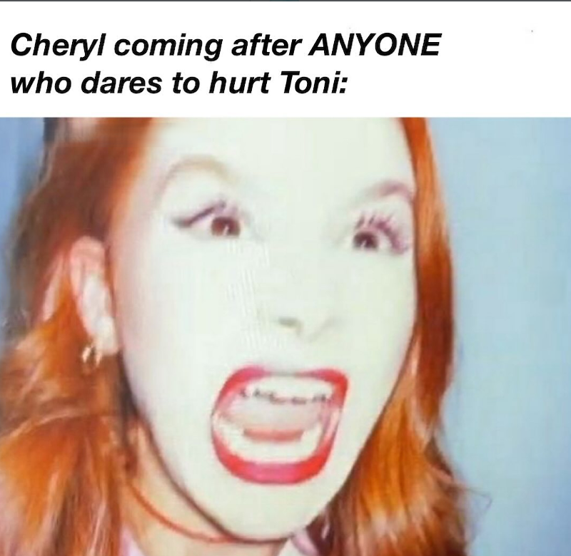 Cheryl coming after ANYONE who dares to hurt Toni: