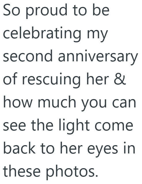 So proud to be celebrating my second anniversary of rescuing her & how much you can see the light come back to her eyes in these photos.