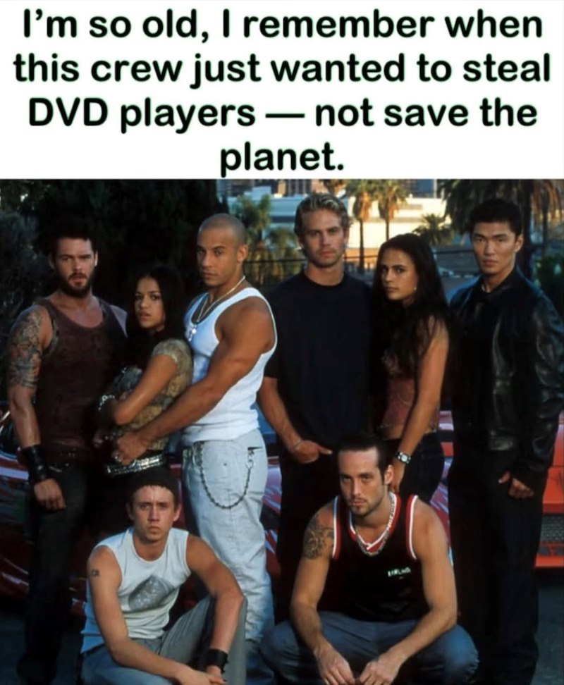 I'm so old, I remember when this crew just wanted to steal DVD players — not save the planet.