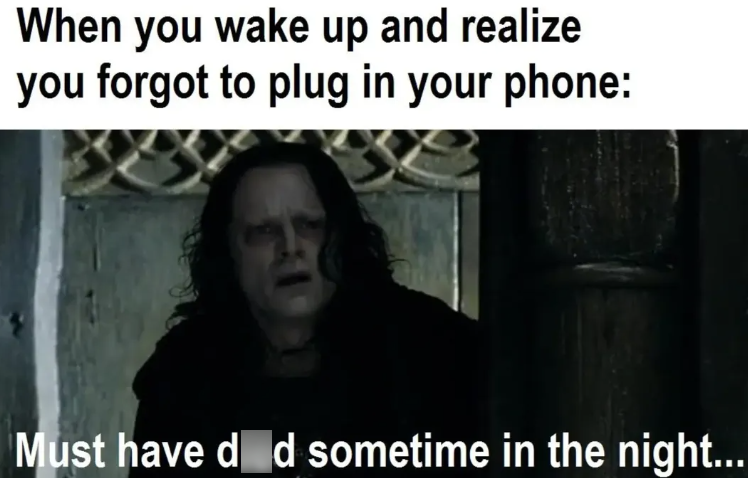 When you wake up and realize you forgot to plug in your phone: Must have d d sometime in the night...