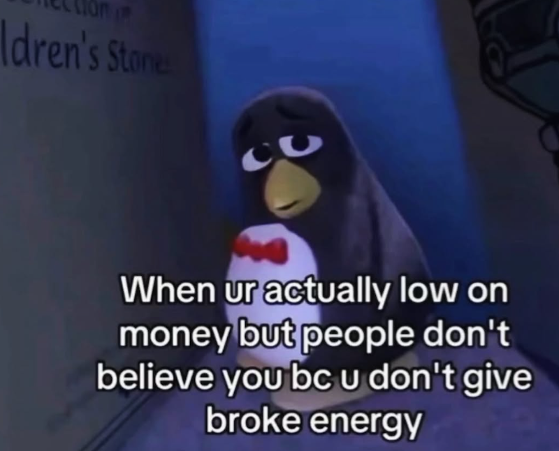 Idren's Stones со When ur actually low on money but people don't believe you bc u don't give broke energy