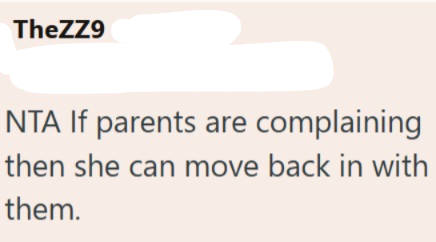 TheZZ9 NTA If parents are complaining then she can move back in with them.