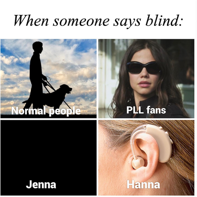 When someone says blind: Normal people PLL fans Jenna Hanna