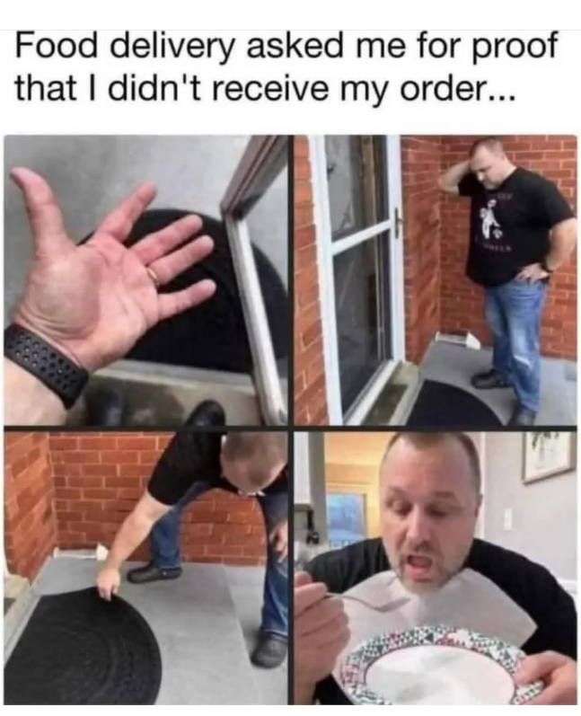 Food delivery asked me for proof that I didn't receive my order...
