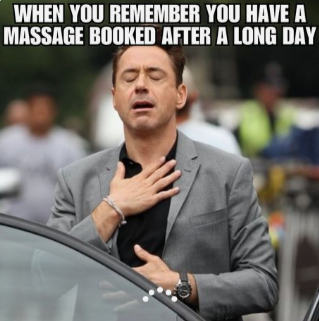 WHEN YOU REMEMBER YOU HAVE A MASSAGE BOOKED AFTER A LONG DAY