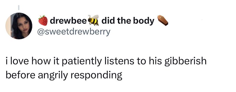 drewbee did the body @sweetdrewberry i love how it patiently listens to his gibberish before angrily responding
