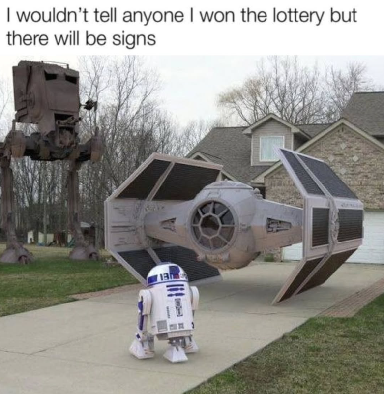 I wouldn't tell anyone I won the lottery but there will be signs B