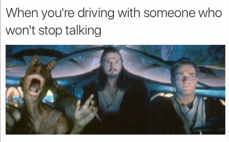 When you're driving with someone who won't stop talking