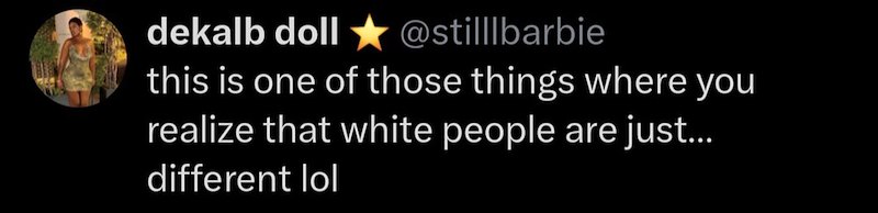 dekalb doll @stilllbarbie this is one of those things where you realize that white people are just... different lol