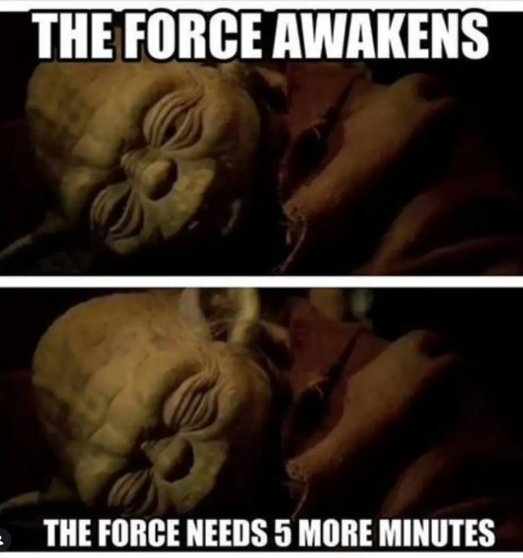 THE FORCE AWAKENS THE FORCE NEEDS 5 MORE MINUTES