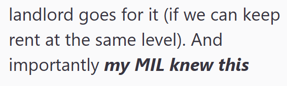 landlord goes for it (if we can rent at the same level). And importantly my MIL knew this keep