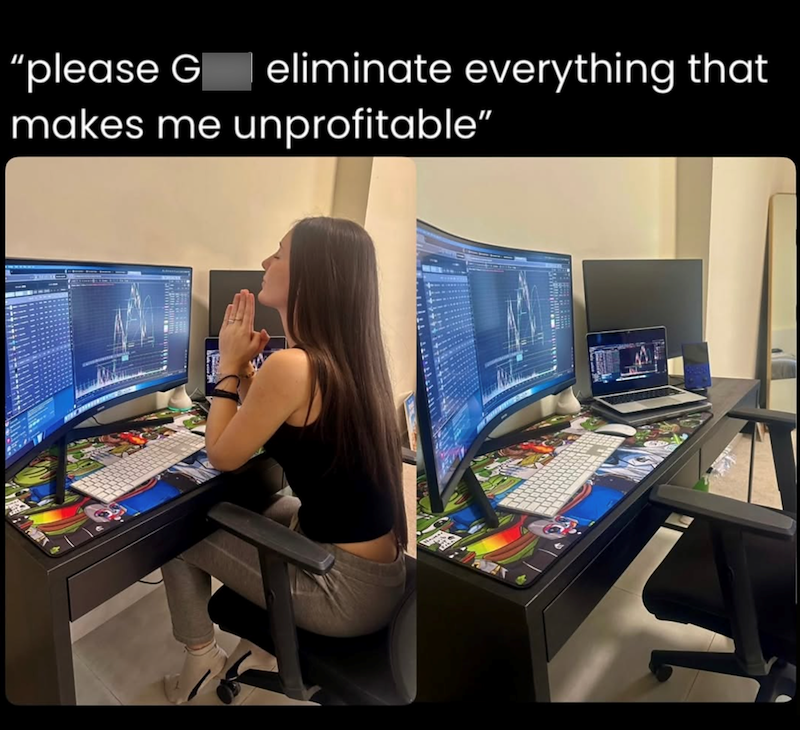 "please G eliminate everything that makes me unprofitable"