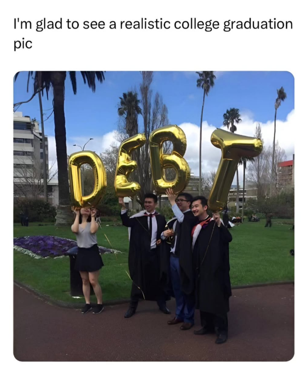 I'm glad to see a realistic college graduation pic DEB
