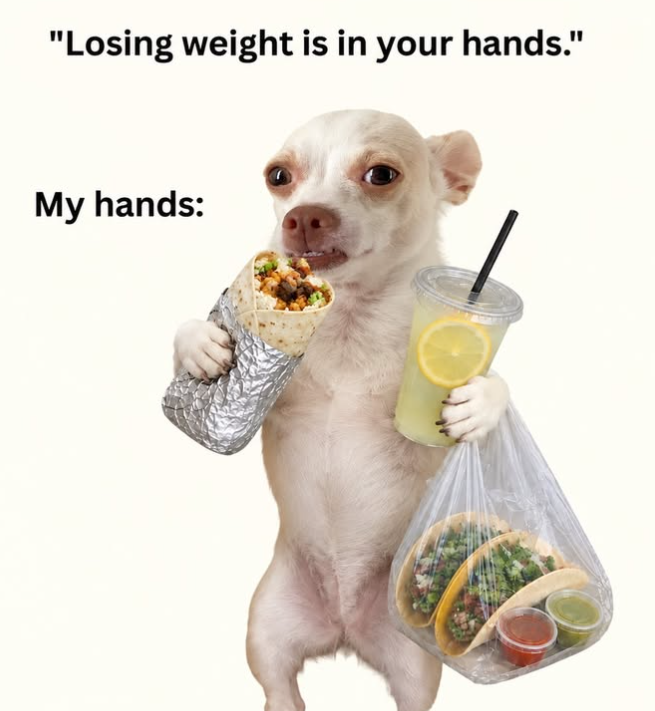 "Losing weight is in your hands." My hands: