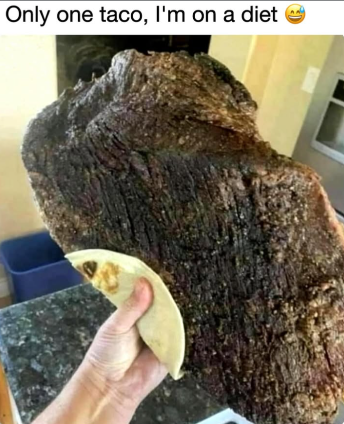 Only one taco, I'm on a diet