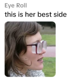 Eye Roll this is her best side