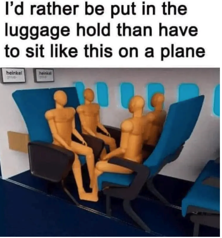 I'd rather be put in the luggage hold than have to sit like this on a plane heinkel heinkel