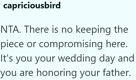 capriciousbird NTA. There is no keeping the piece or compromising here. It's you your wedding day and you are honoring your father.