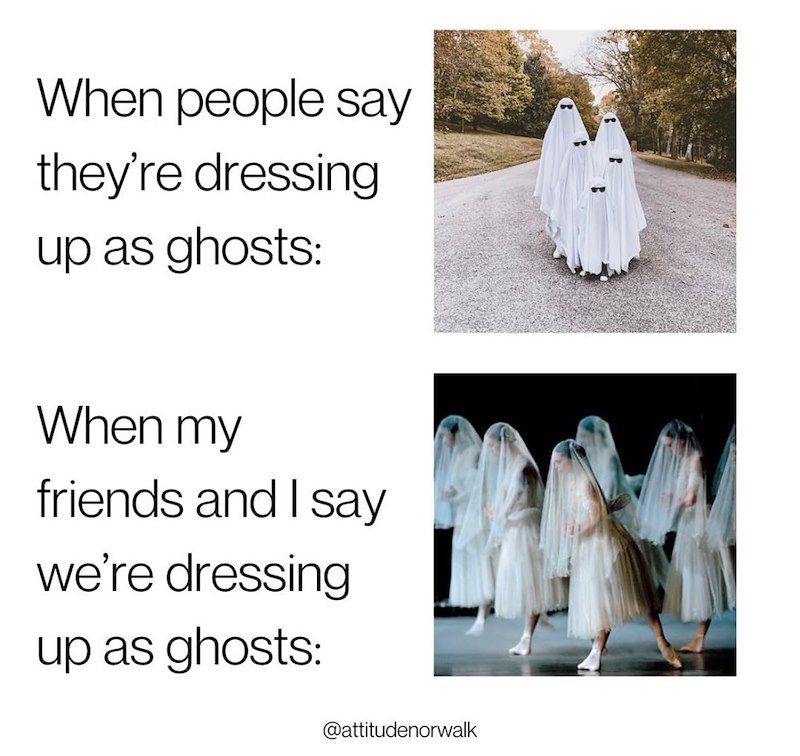 When people say they're dressing up as ghosts: When my friends and I say we're dressing up as ghosts: @attitudenorwalk
