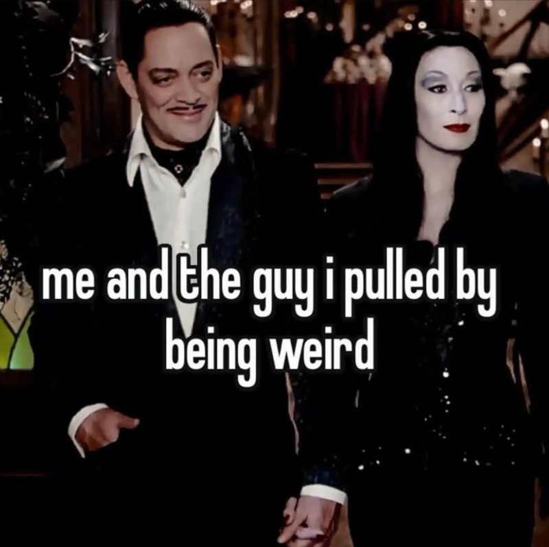 me and the guy i pulled by being weird