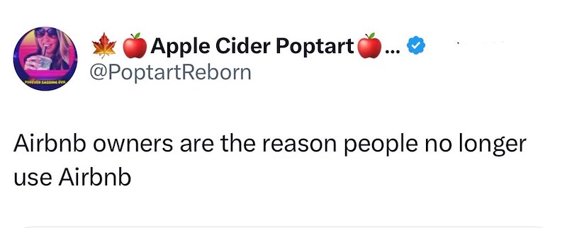 Apple Cider Poptart @PoptartReborn Airbnb owners are the reason people no longer use Airbnb