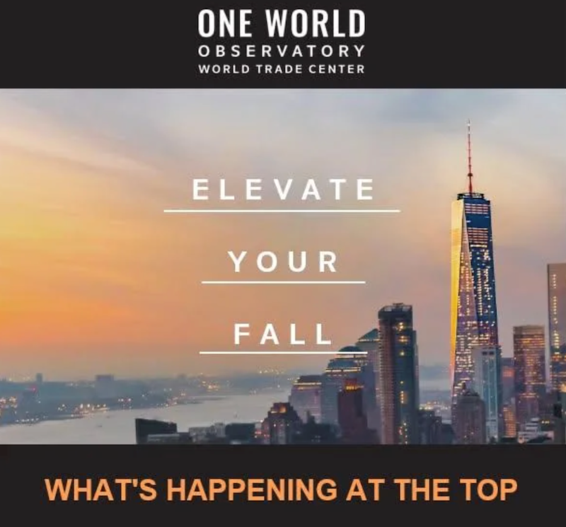 ONE WORLD OBSERVATORY WORLD TRADE CENTER ELEVATE YOUR FALL WHAT'S HAPPENING AT THE TOP