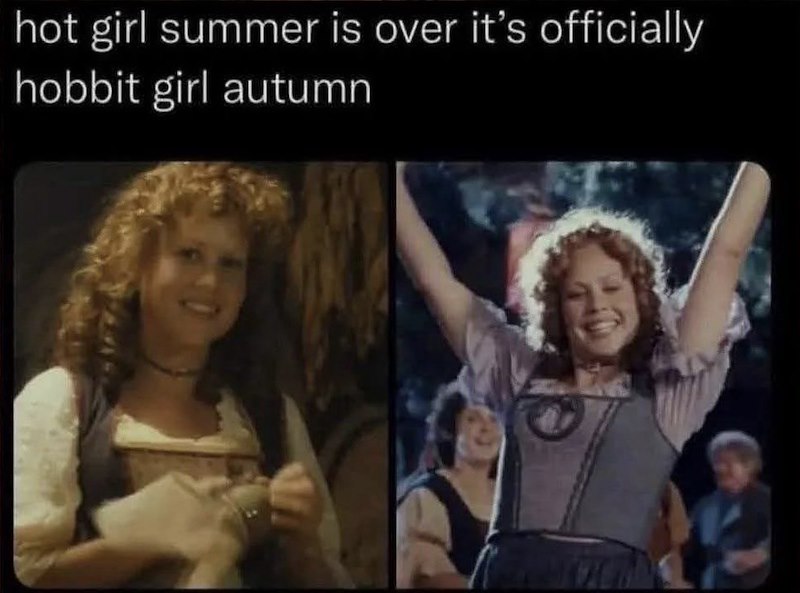 hot girl summer is over it's officially hobbit girl autumn