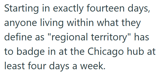 Starting in exactly fourteen days, anyone living within what they define as "regional territory" has to badge in at the Chicago hub at least four days a week.