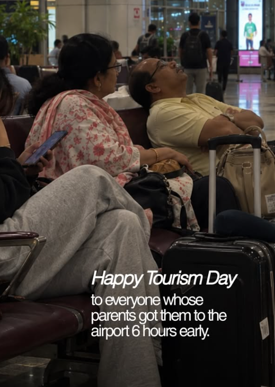 11-1 Happy Tourism Day to everyone whose parents got them to the airport 6 hours early.