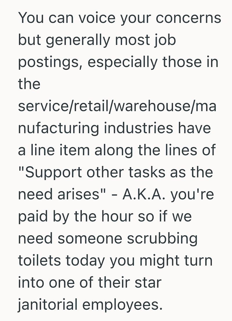 You can voice your concerns but generally most job postings, especially those in the service/retail/warehouse/ma nufacturing industries have a line item along the lines of "Support other tasks as the need arises" - A.K.A. you're paid by the hour so if we need someone scrubbing toilets today you might turn into one of their star janitorial employees.