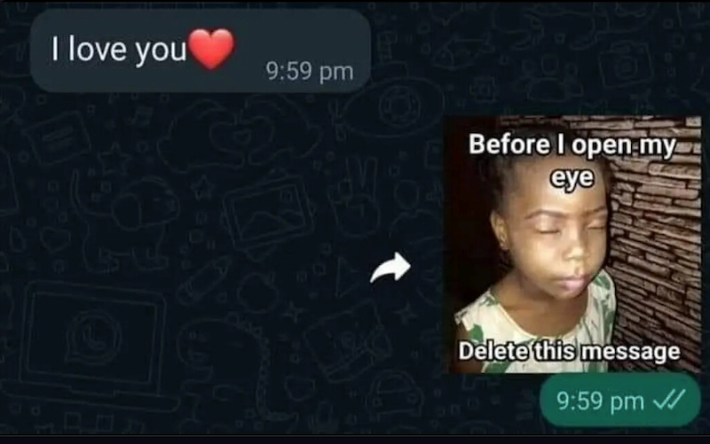 I love you EPUL 9:59 pm 32 3 Before I open my eye Delete this message 9:59 pm