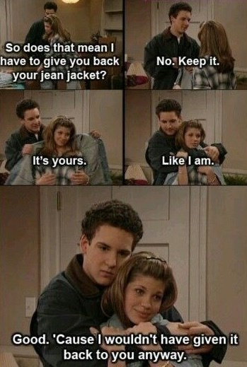 So does that mean I have to give you back your jean jacket? No. Keep it. It's yours. Like I am. Good. 'Cause I wouldn't have given it back to you anyway.