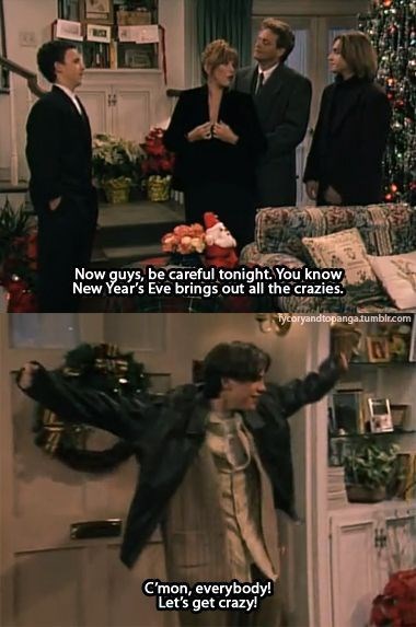 Now guys, be careful tonight. You know New Year's Eve brings out all the crazies. C'mon, everybody! Let's get crazy! Tycoryandtopanga.tumblr.com